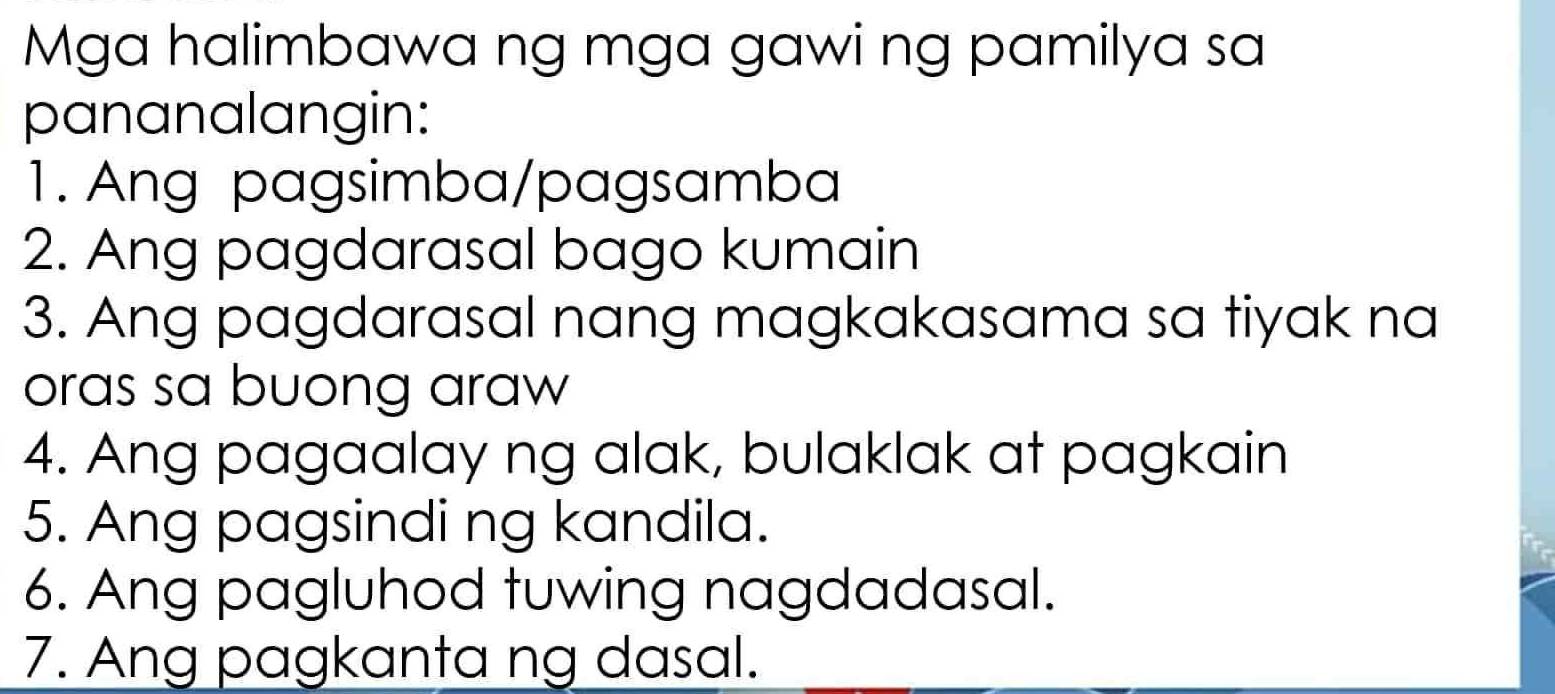Solved: Mga halimbawa ng mga gawi ng pamilya sa pananalangin: 1. Ang ...