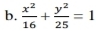  x^2/16 + y^2/25 =1