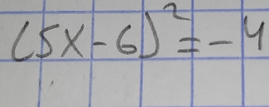 (5x-6)^2=-4