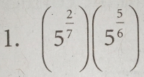 (5^(frac 2)7)(5^(frac 5)6)