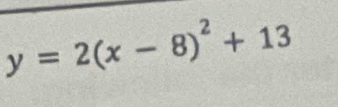 y=2(x-8)^2+13