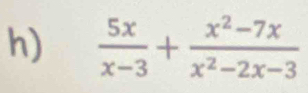  5x/x-3 + (x^2-7x)/x^2-2x-3 