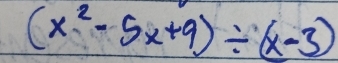 (x^2-5x+9)/ (x-3)