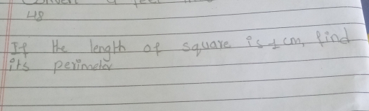 If the length of square is 1 mathrm~cm , find
its perimator