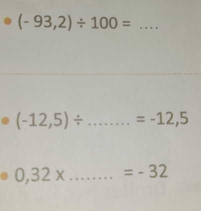 (-93,2)/ 100= _
(-12,5)/ ... _ =-12,5
_ 0,32*
=-32