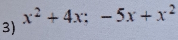 x^2+4x:-5x+x^2
3)