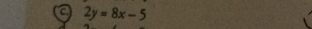 a 2y=8x-5