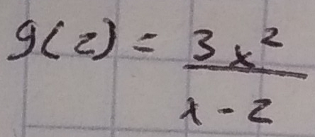 g(2)= 3x^2/x-2 