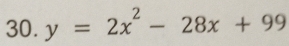 y=2x^2-28x+99