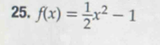 f(x)= 1/2 x^2-1