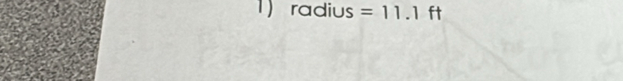 radius =11.1 ft