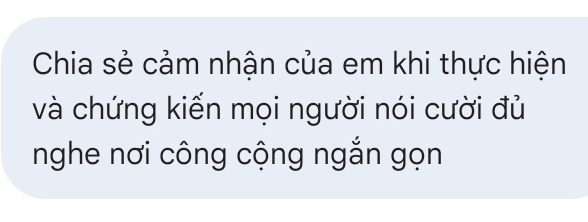 Chia sẻ cảm nhận của em khi thực hiện 
và chứng kiến mọi người nói cười đủ 
nghe nơi công cộng ngắn gọn