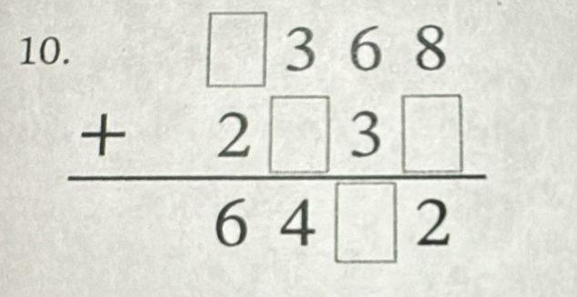 10 beginarrayr □ 368 +2□ 3□  hline 64□ 2endarray