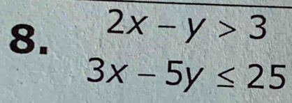 2x-y>3
3x-5y≤ 25