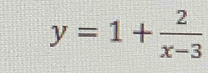 y=1+ 2/x-3 