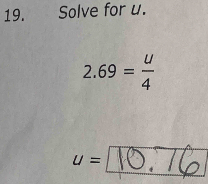 Solve for u.
2.69= u/4 

U= D