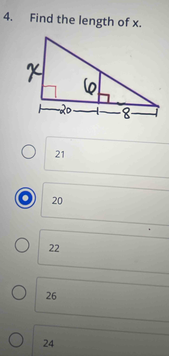 Find the length of x.
21
20
22
26
24