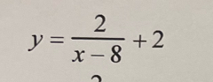 y= 2/x-8 +2