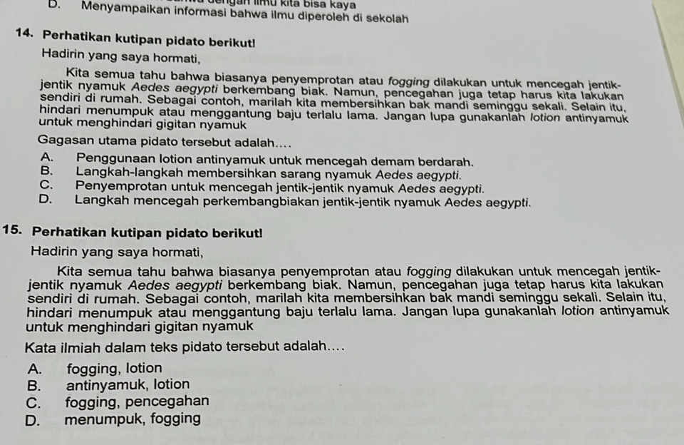 Telah dijawab:dengan limũ kita bisa kaya D. Menyampaikan informasi ...