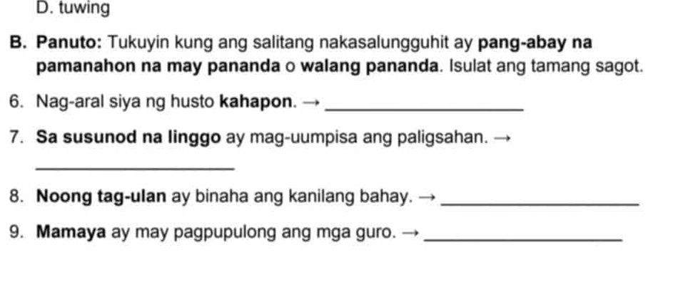 Solved: D. tuwing B. Panuto: Tukuyin kung ang salitang nakasalungguhit ...