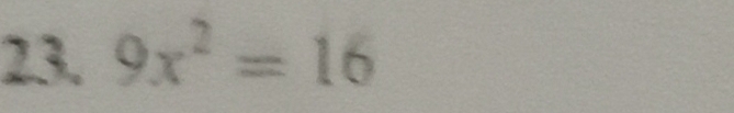 9x^2=16