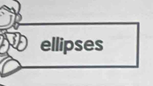 ellipses