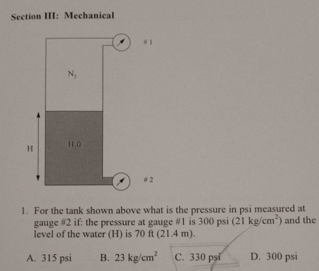 Solved: Section III:Mechanical 1. For the tank shown above what is the ...