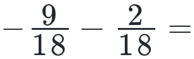 - 9/18 - 2/18 =