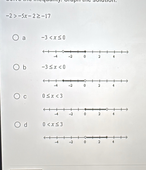 -2>-5x-2≥ -17
a -3
b -3≤ x<0</tex>
C 0≤ x<3</tex>
d 0