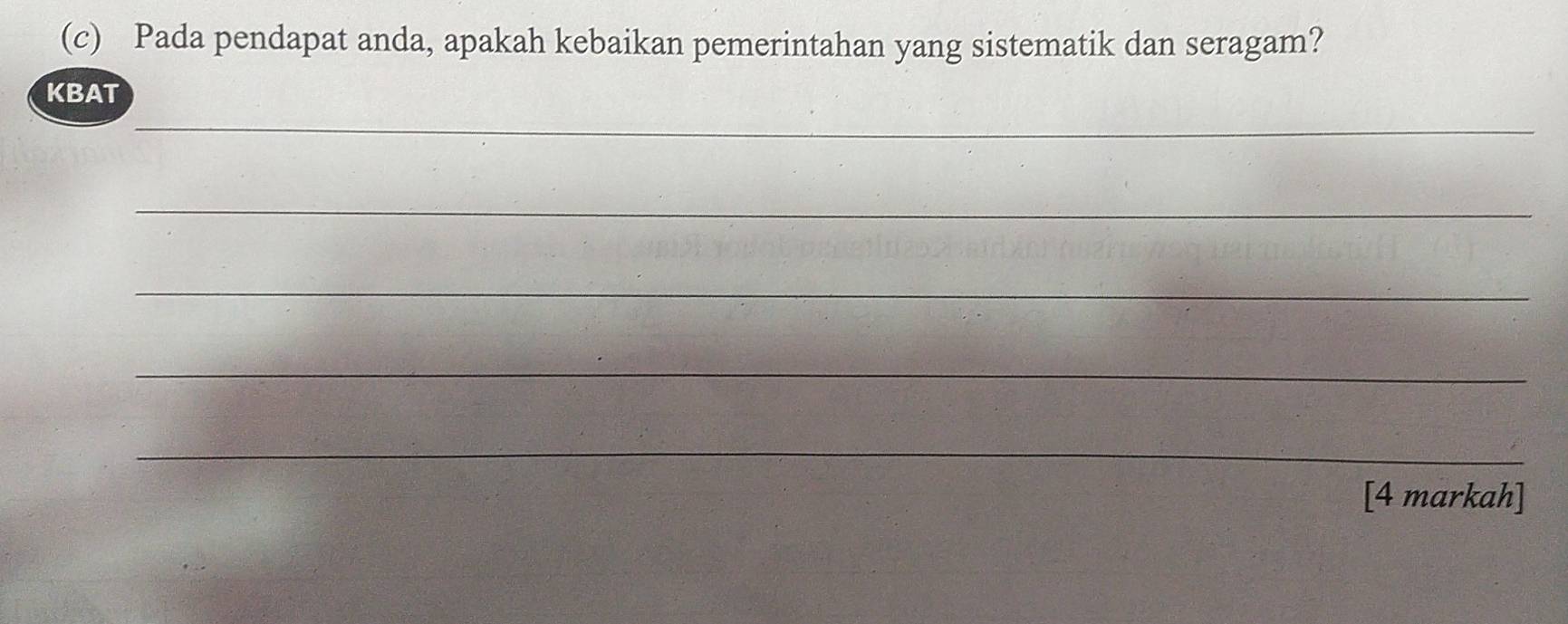 Pada pendapat anda, apakah kebaikan pemerintahan yang sistematik dan seragam? 
KBAT 
_ 
_ 
_ 
_ 
_ 
[4 markah]