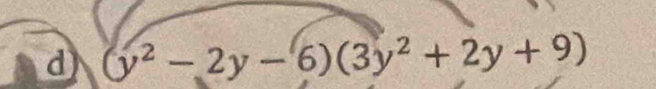 (y^2-2y-6)(3y^2+2y+9)