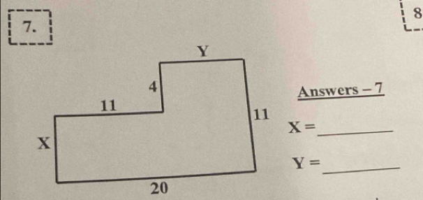 8 
7. 
Answers - 7
_ X=
Y= _