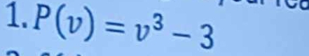 P(v)=v^3-3