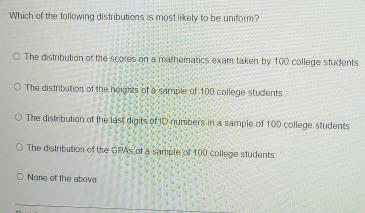 Solved: Which of the following distributions is most likely to be ...