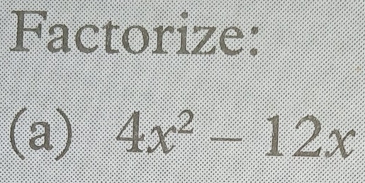 Factorize: 
(a) 4x^2-12x