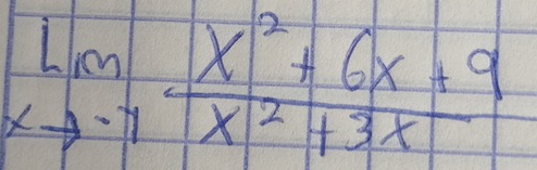 limlimits _xto -7 (x^2+6x+9)/x^2+3x 