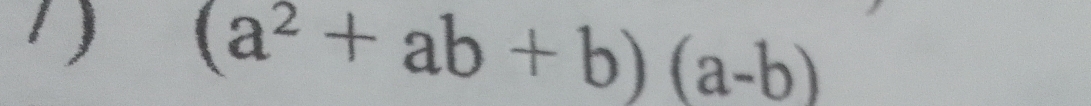 (a^2+ab+b)(a-b)