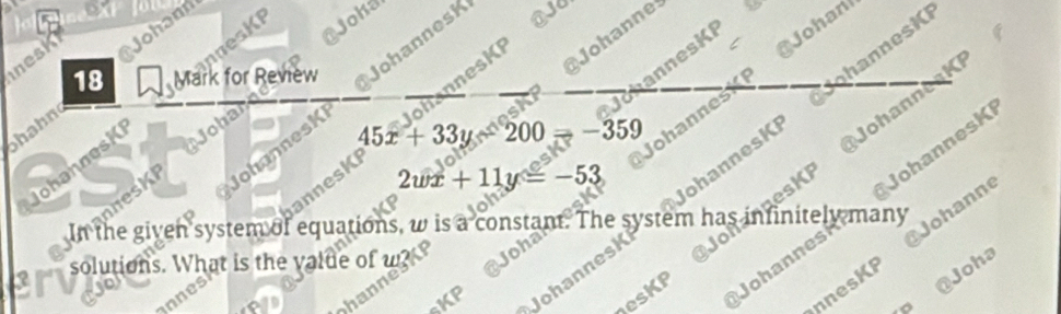 Joka 
nesk Joham
18 WMark for eme Johannes 
JohannesK Johan 
o k Johanne 
JohannesK JohannesK 
Nohanne 
NohannesK Johannes KI 
Joh an ne s i 
ohahno 
4 x+33 200 -359
ohannesk Johan 
annesK 
of
2y x+11y -53
Johanneshh JohannesK 
JohsonesK 
Unt eiven systenol equatios w is 
solutions. What is the value of @Johaly 
ohanne 
JohannesKP ne 
hannes 
KP 
nnesKP 
JesKP 
@Joha