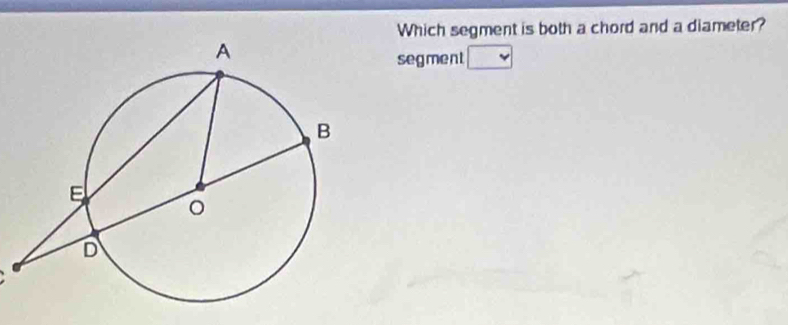 Which segment is both a chord and a diameter? 
segment