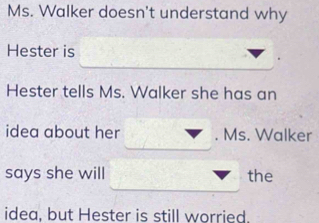 Solved: Ms. Walker doesn't understand why Hester is Hester tells Ms ...