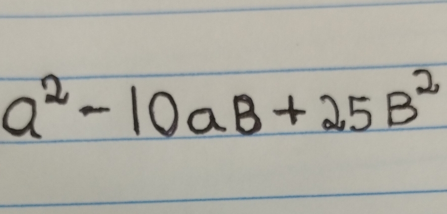 a^2-10aB+25B^2