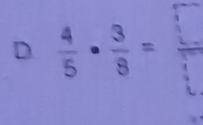  4/5 ·  3/8 =frac 