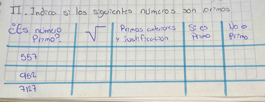 Indica s: los siguicntes numeros son orimas