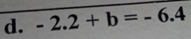 -2.2+b=-6.4