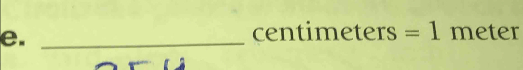 centimeters = 1 meter