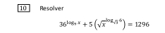 Resolver
36^(log _7)x+5(sqrt x^((log _sqrt(3))6))=1296