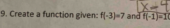 Create a function given: f(-3)=7 and f(-1)=10