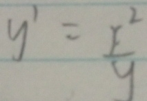 y'=frac x^2y^2