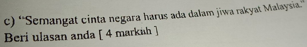 'Semangat cinta negara harus ada dalam jiwa rakyat Malaysia.” 
Beri ulasan anda [ 4 markäh ]