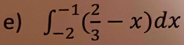 ∈t _(-2)^(-1)( 2/3 -x)dx